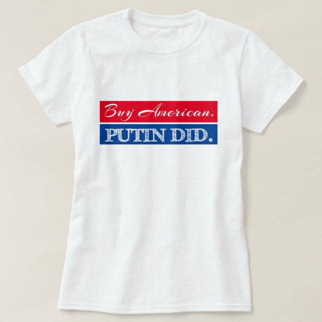 Röd & blått"köpamerikan. Putin gjorde" Anti trumf T Shirt (Design framsida)
