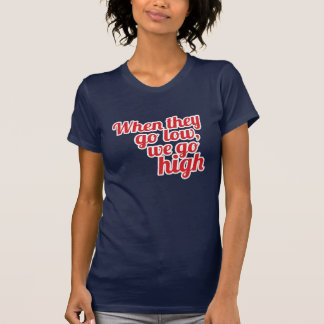 Röd när de går lågt, vi går hög 2016 Omröstning Tee Shirt