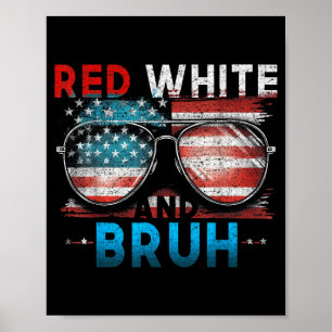 Röd Vit Och Bruh 4:e Juli Roligt Amerika Poster