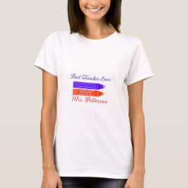 Röda blåa kritor är den bästa läraren som någonsin t shirt