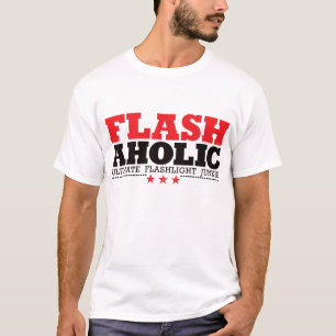 Röda Flashaholic - ultimat ficklampaknarkare - T-shirt