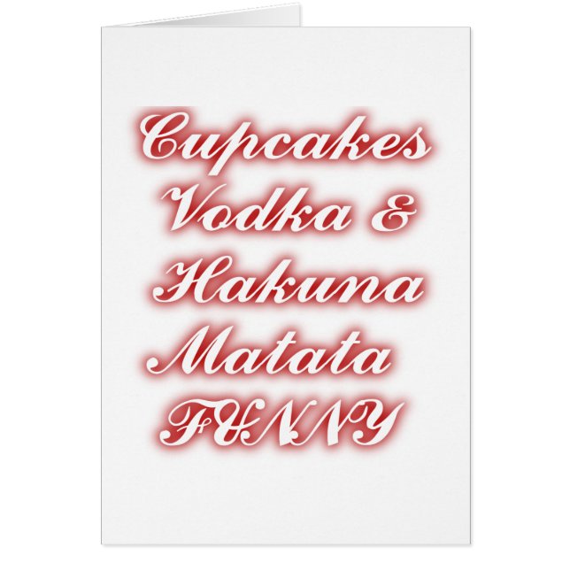 Röda Muffinsar Vodka Hakuna Matata FUNNY. Hälsningskort (Framsidan)