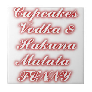 Röda Muffinsar Vodka Hakuna Matata FUNNY. Kakelplatta