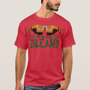Röda panda följer din drömmares Motivational Gift T Shirt