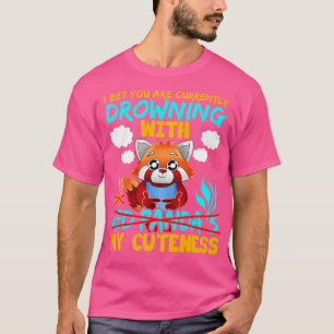 Röda panda jag antar att du håller på att drunkna t shirt