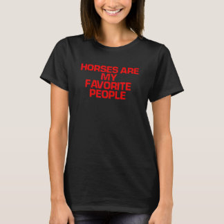 Röda som sagt Hästar Är Mina Favoritpersoner T Shirt