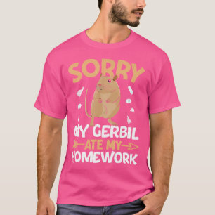 Rodent Gerbil Förlåt att min Gerbil Ate My Homwork T Shirt
