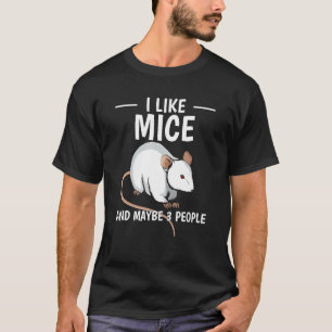 Rodent Quote, jag gillar möss och kanske 3 persone T Shirt