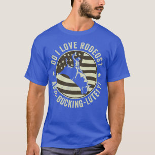 Rodeo Bull Riding Bullfighter Cowboy Western Do I T Shirt