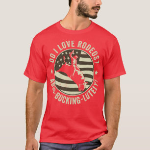 Rodeo Bull Riding Bullfighter Cowboy Western Do I T Shirt