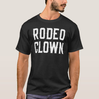 Rodeo Clown Costume Halloween Pretend Rodeo Clown T Shirt