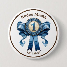 Rodeo Mamma Blue Ribbon First Birthday Pin Knapp