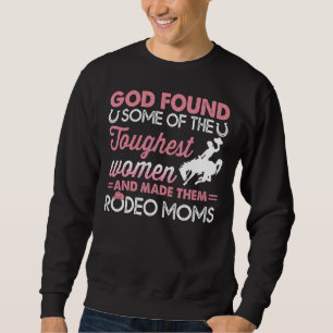 Rodeo Mors dag Gud hittade några av de svåraste Lång Ärmad Tröja