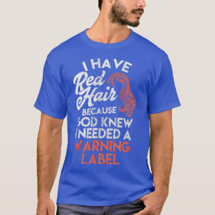 Rödhårig Gift Shirt jag har Red Hair för Gud Kne T