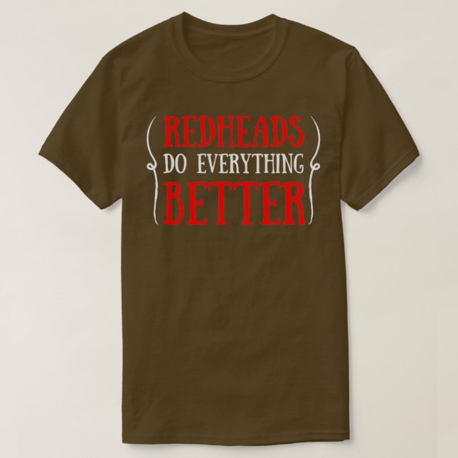 Rödhårig gör allt bättre i citat 2 t shirt (Design framsida)