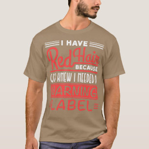 Rödhårig Shirt God Knew Neede Warning Label Shirt T