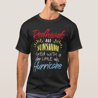 Rödhårigen är solljus blandat med lite orkaner t shirt