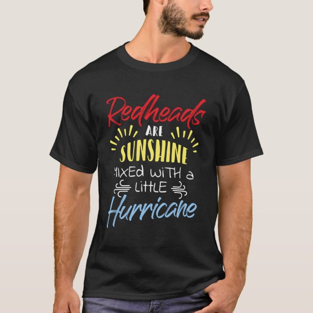 Rödhårigen är solljus blandat med lite orkaner t shirt (Framsida)