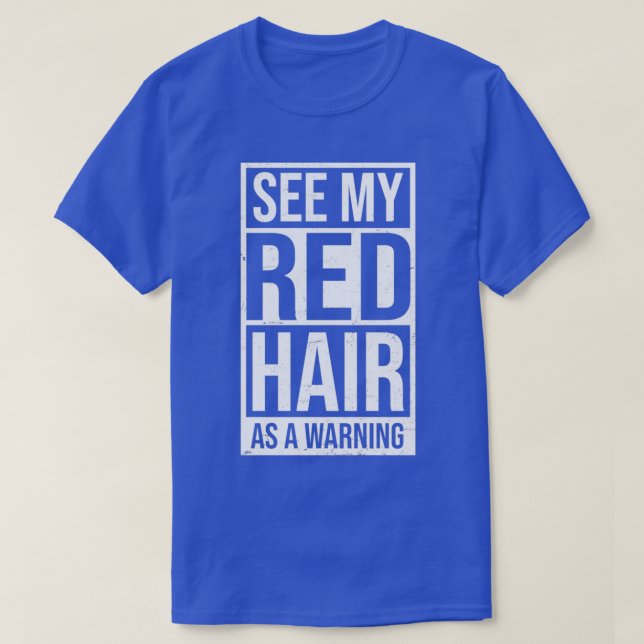 Rödhåriget ser mitt hår som en varningsgåva t shirt (Design framsida)