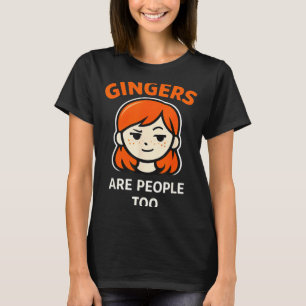 Rödlökar är också människor Roligt rödhårigt humor T Shirt