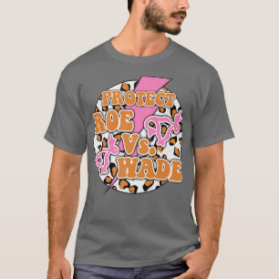 Roe Feminist Pro Choice Feminism Demokrat Rally Po T Shirt