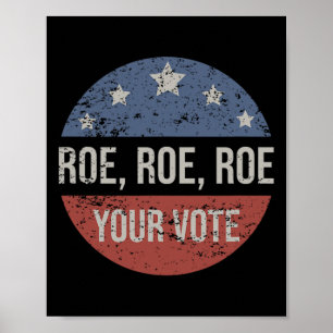 Roe Pro Choice Roe Roe Roe Roe Roe Roe Roe Roe Roe Poster