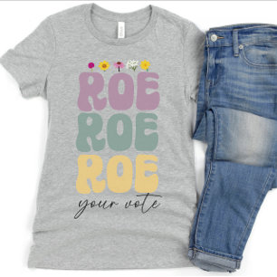 Roe Roe Roe Roe Roe Din rösträknare, val av kvinno T Shirt