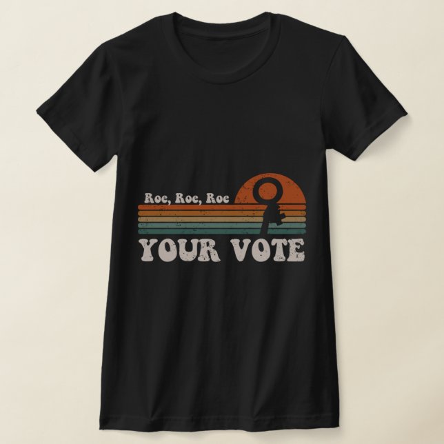 Roe Roe Roe Roe Roe Roe Din omröstning 69 T Shirt (Laydown)