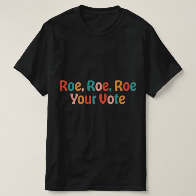 Roe Roe Roe Roe Roe Roe Din omröstning 88 T Shirt (Design framsida)