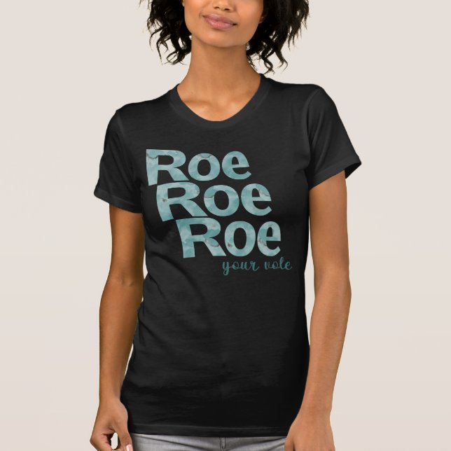 Roe Roe Roe Roe Roe Roe Din omröstning i Grönt T Shirt (Framsida)