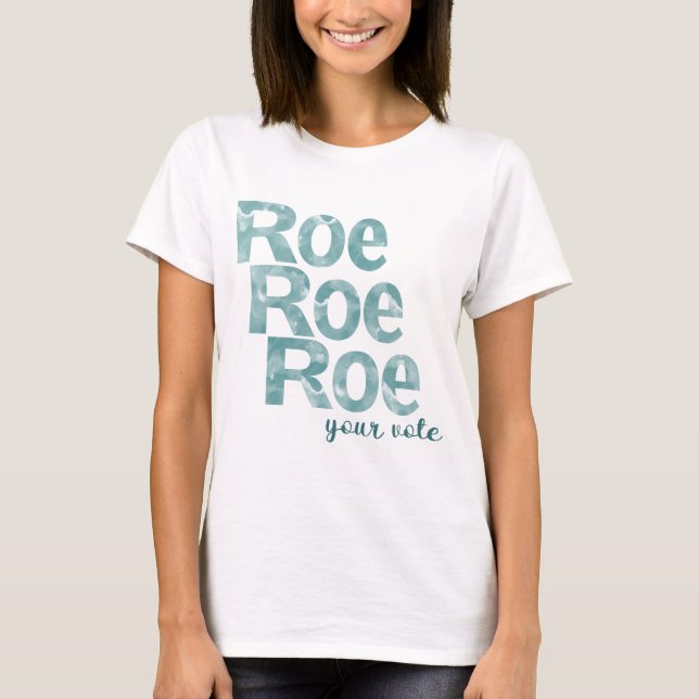 Roe Roe Roe Roe Roe Roe Din omröstning i Grönt T Shirt (Framsida)