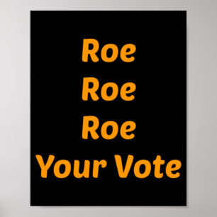 Roe Roe Roe Roe Roe Roe Roe Din omröstning Poster