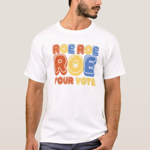 Roe Roe Roe Roe Roe Roe Roe Roe Roe Roe Roe Roe Ro T Shirt