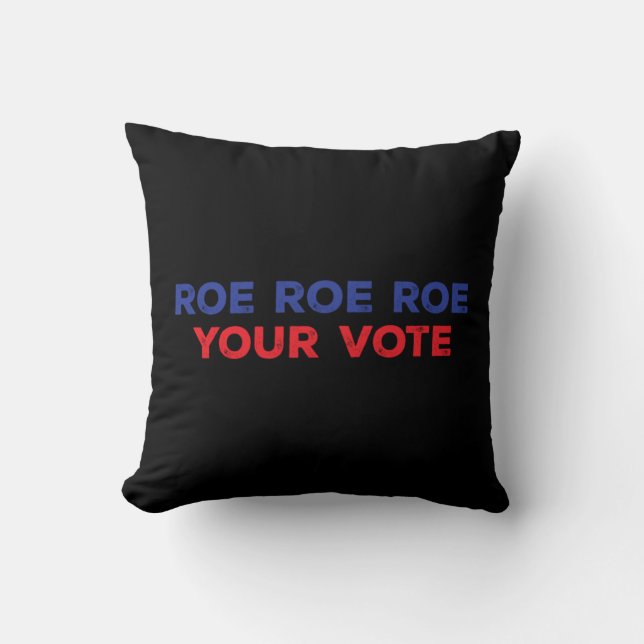 Roe Roe Roe Your Vote  96 Kudde (Framsida)