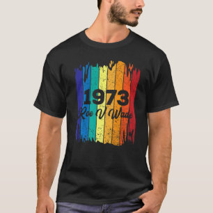 Roe V Wade 1973 Pro Choice Women's Högers Feminism T Shirt