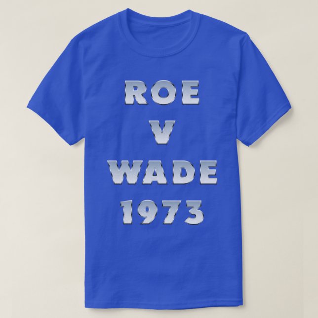 Roe V Wade 1973 Typografi T Shirt (Design framsida)