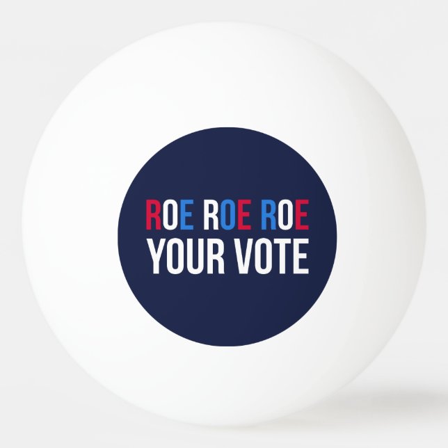 Roe Your Vote II Pingisboll (Framsidan)