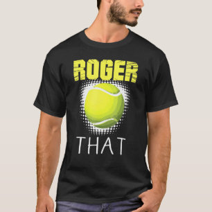 Roger Tennis Players Jag vill bara spela T Shirt