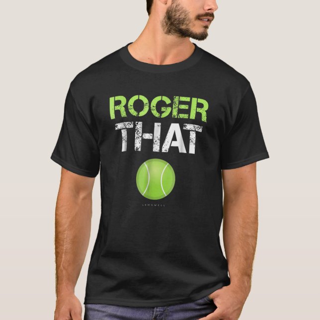 Roger that Apparel - Funny Tennis Clothing T Shirt (Framsida)