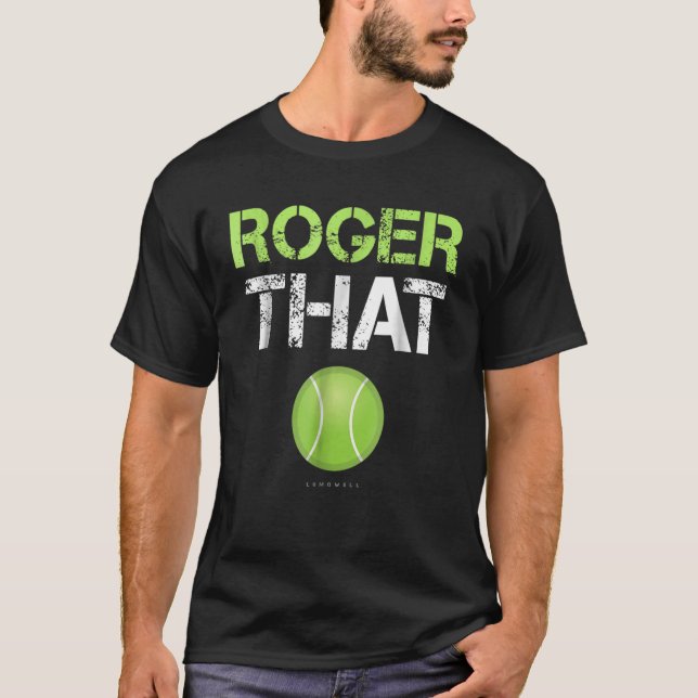 Roger that Shirt - Funny Tennis T (Framsida)