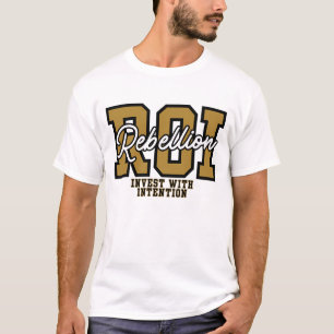 ROI Rebebell Investerar med avsiktlig förmögenhet T Shirt