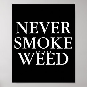 Rök aldrig Ty Weed röka roliga skämt Poster