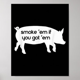 Rök Dem Om Du Fick Dem Roliga Grillentusiaster Poster