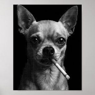 Röker cigarett rolig chihuahua hund älskare meme poster