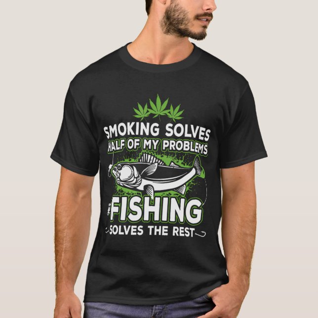 Rökning Löser De Flesta Av Mina Problem Fiske Löse T Shirt (Framsida)