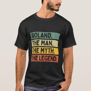 Roland the Myth the Legend Personlig Quote T Shirt