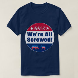 Rolig | 2016 val | alla skruvas vi tee shirt