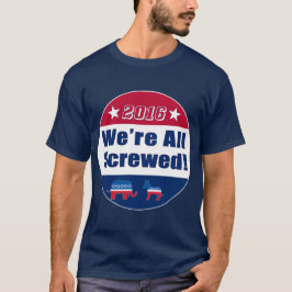 Rolig | 2016 val | alla skruvas vi tee shirt