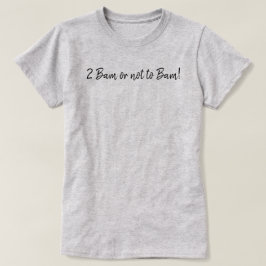 Rolig 2 Bam eller inte Bam Mahjong-skrift T Shirt