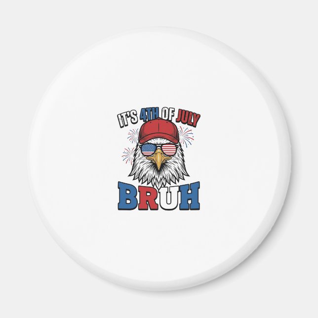 Rolig 4 juli Örn Bruh Patriotisk Tröjd Design Magnet (Framsidan)